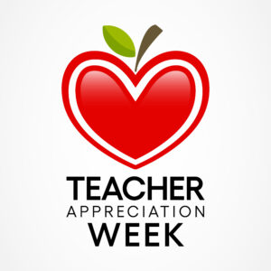 Teacher Appreciation Week: May 4-8